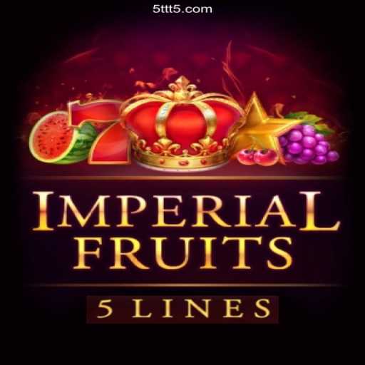 ImperialFruits5: Unveiling the Alluring World of Fruit-Themed Slots