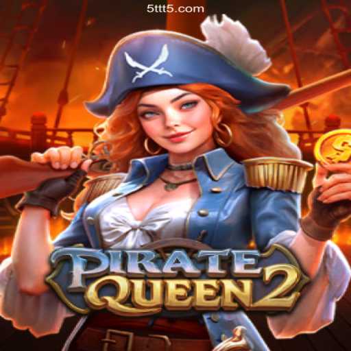 Discovering PirateQueen2: The Thrilling Adventure on 5TTT.COM